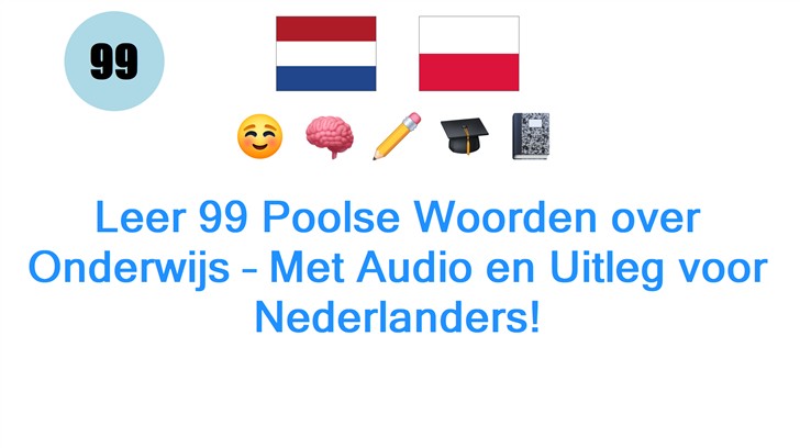 Leer 99 Poolse Woorden over Onderwijs – Met Audio en Uitleg voor Nederlanders!